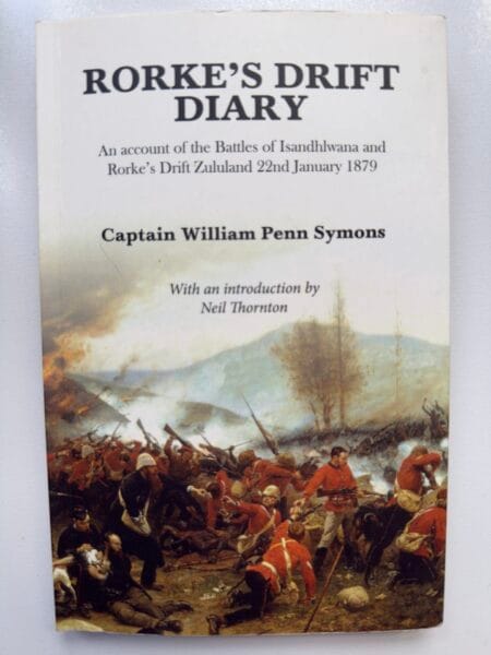 Rorke’s Drift Diary by Captain William Penn Symons